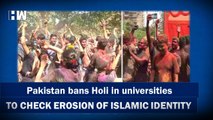 Erosion of Islamic Identity': Pakistan Bans Holi in Universities | Students | HEC | College Campus