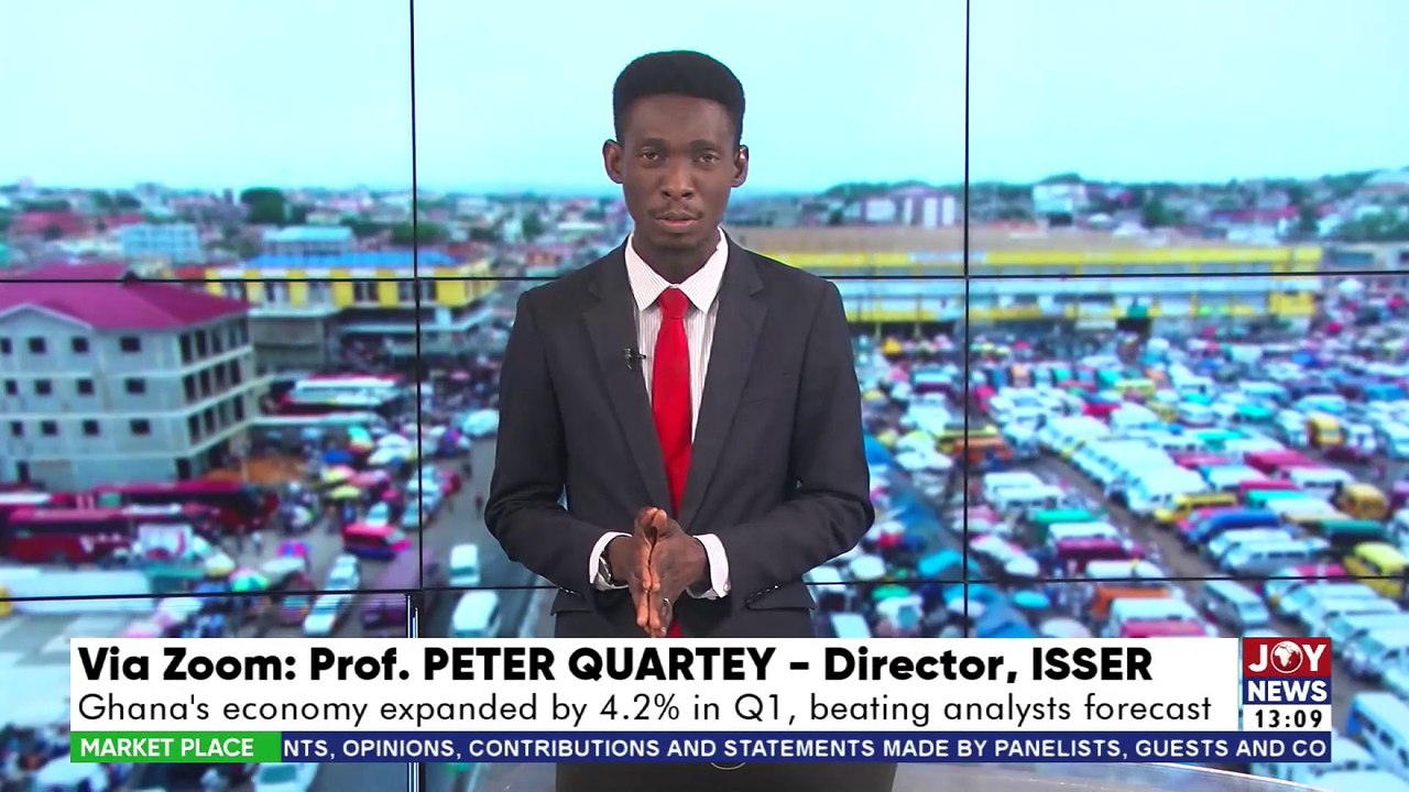 Market Place || First Quarter GDP: Ghana's economy expanded by 4.2% beating analysts forecast