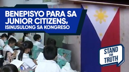 Benepisyo para sa ‘junior citizens’ isinusulong sa Kongreso | Stand for Truth