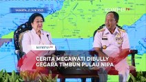 Megawati Cerita Dibully Gegara Timbun Pulau Nipa: Saya Sudah Terbiasa