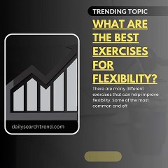 What are the best exercises for flexibility?