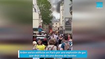 Arden varios edificios en París por una explosión de gas que dejó más de una decena de heridos
