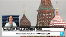 Informe desde Bruselas: UE aprueba nuevo paquete de sanciones contra Rusia