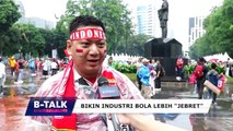 [FULL] Bikin Industri Bola Lebih Jebret Pasca-Laga Indonesia vs Argentina| BTALK