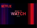 What's New on Netflix? | For July 2023