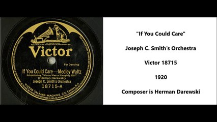 If You Could Care - Joseph C. Smith's Orchestra (1920)