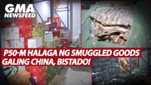 P50-M halaga ng smuggled goods galing China, bistado! | GMA News Feed