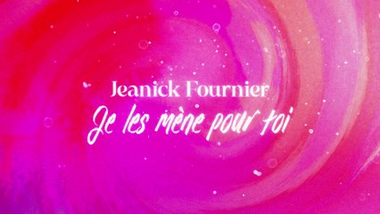 Jeanick Fournier - Je les mène pour toi (Lyric Video)