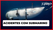 SUBMARINO DESAPARECIDO: 5 CASOS SEMELHANTES AO DO SUBMARINO TITAN