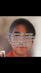 it's harder for the person receiving the apology than the one making the apology