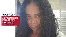 ACTIVISTA CUBANA EXILIADA JUNTO  A SU FAMILIA