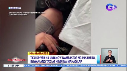 Taxi driver na umano'y nambastos ng pasahero, iniwan ang taxi at hindi na mahagilap | BT
