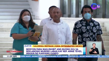 Mosyon para mag-inhibit ang buong DOJ sa reklamong murder laban kay Rep. Arnie Teves, inihain ng kanyang kampo | BT