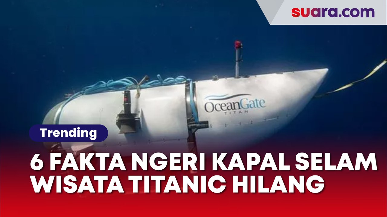 6 Fakta Mengerikan Kapal Selam Wisata Titanic H...