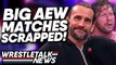 HUGE AEW Matches CANCELED! WWE Star SHOOTS On WWE Booking! AEW Dynamite Review | WrestleTalk