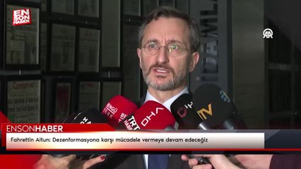 Fahrettin Altun: Dezenformasyona karşı mücadele vermeye devam edeceğiz