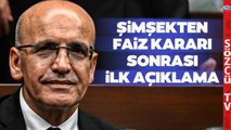 Mehmet Şimşek'ten Faiz Kararı Sonrası İlk Açıklama! Dikkat Çeken Türk Lirası Detayı