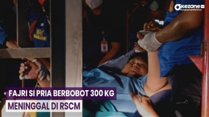 OKEFLASH: Fajri si Pria Berbobot 300 Kg Meninggal di RSCM