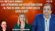 La Retaguardia #312: ¡Los extremeños han votado para echar al PSOE de Vara! ¿Nos hemos vuelto locos o qué?