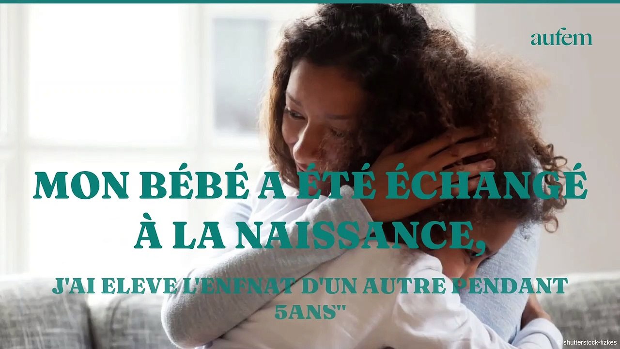 “Mon bébé a été échangé à la naissance, j’ai élevé l’enfant d’un autre pendant 5 ans”