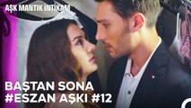 Baştan Sona Esra ve Ozan Aşkı (Part 12) - Aşk Mantık İntikam