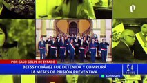 Betssy Chávez: ¿Por qué la PNP detuvo a la expremier de Pedro Castillo?