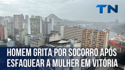 Homem grita por socorro após esfaquear a mulher em Vitória