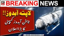 No survivors from missing Titanic sub, says OceanGate | ARY News Breaking