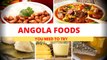 Most Popular Angola Foods | Angola Cuisine