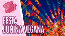 Venha conhecer uma festa junina vegana - Você Bonita (22/06/2023)