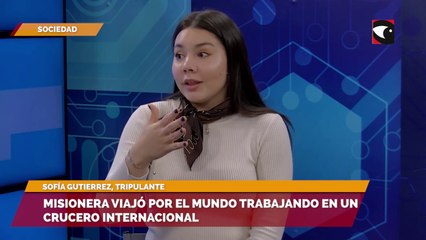 Misionera viajó por el mundo trabajando en un crucero internacional