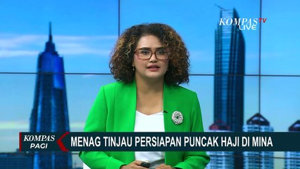 Jelang Puncak Haji, Persiapan Fasilitas Bagi Para Jemaah di Arafah Sudah 95 Persen!