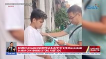 Suspek sa ilang insidente ng pagpatay at pagnanakaw sa mga convenience store, arestado | UB