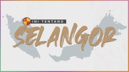 [INFOGRAFIK] Ini tentang Selangor