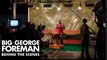 Big George Forman |  Blooper Reel