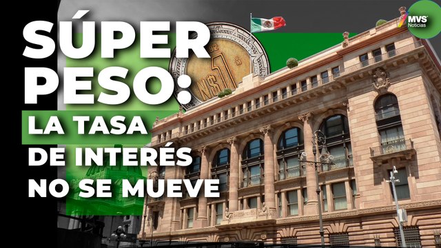 Las CONSECUENCIAS de mantener la TASA DE INTERÉS en los bolsillos mexicanos