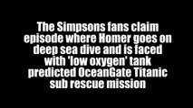 The Simpsons fans claim episode where Homer goes on deep sea dive and is faced with 'low oxygen' tank predicted OceanGate Titanic sub rescue mission