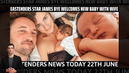 EastEnders star James Bye welcomes new baby with wife Victoria_ EastEnders News