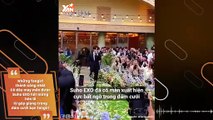 Cô dâu may mắn được Suho EXO hát mừng hôn lễ