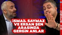 İsmail Saymaz ve Ersan Şen Arasında Sinan Oğan ve Kemal Kılıçdaroğlu Tartışması!