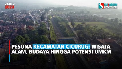Pesona Kecamatan Cicurug: Wisata Alam, Budaya Hingga Potensi UMKM