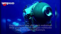 Cerita Mantan Penumpang Tentang Kondisi Kapal Selam Wisata Titanic