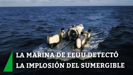 La Marina de EEUU detectó la implosión del sumergible Titan el domingo