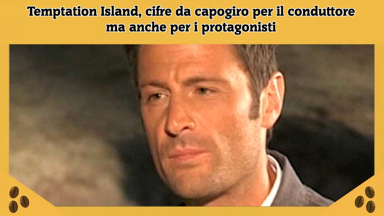 Temptation Island, cifre da capogiro per il conduttore ma anche per i