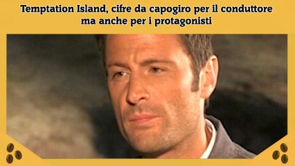 Temptation Island, cifre da capogiro per il conduttore ma anche per i protagonisti