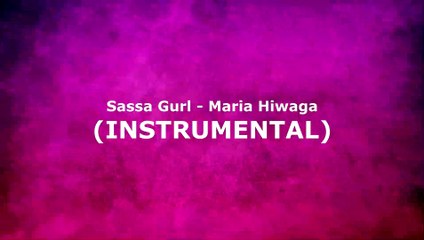 Sassa Gurl - Maria Hiwaga (INSTRUMENTAL)