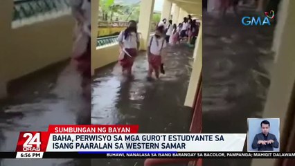 Baha, perwisyo sa mga guro't estudyante sa isang paaralan sa Western Samar | 24 Oras