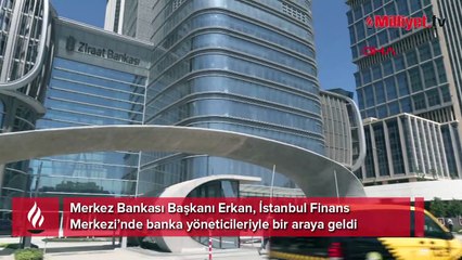 Merkez Bankası Başkanı Erkan banka yöneticileriyle bir araya geldi