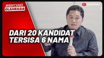 Terkait Seleksi Direktur Teknik PSSI, Erick Thohir Sebut Tinggal 6 Nama Tersisa,  Satu Kandidat Siap Diwawancara