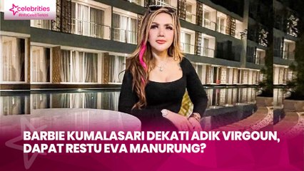 Barbie Kumalasari Dekati Adik Virgoun, Dapat Restu Eva Manurung?